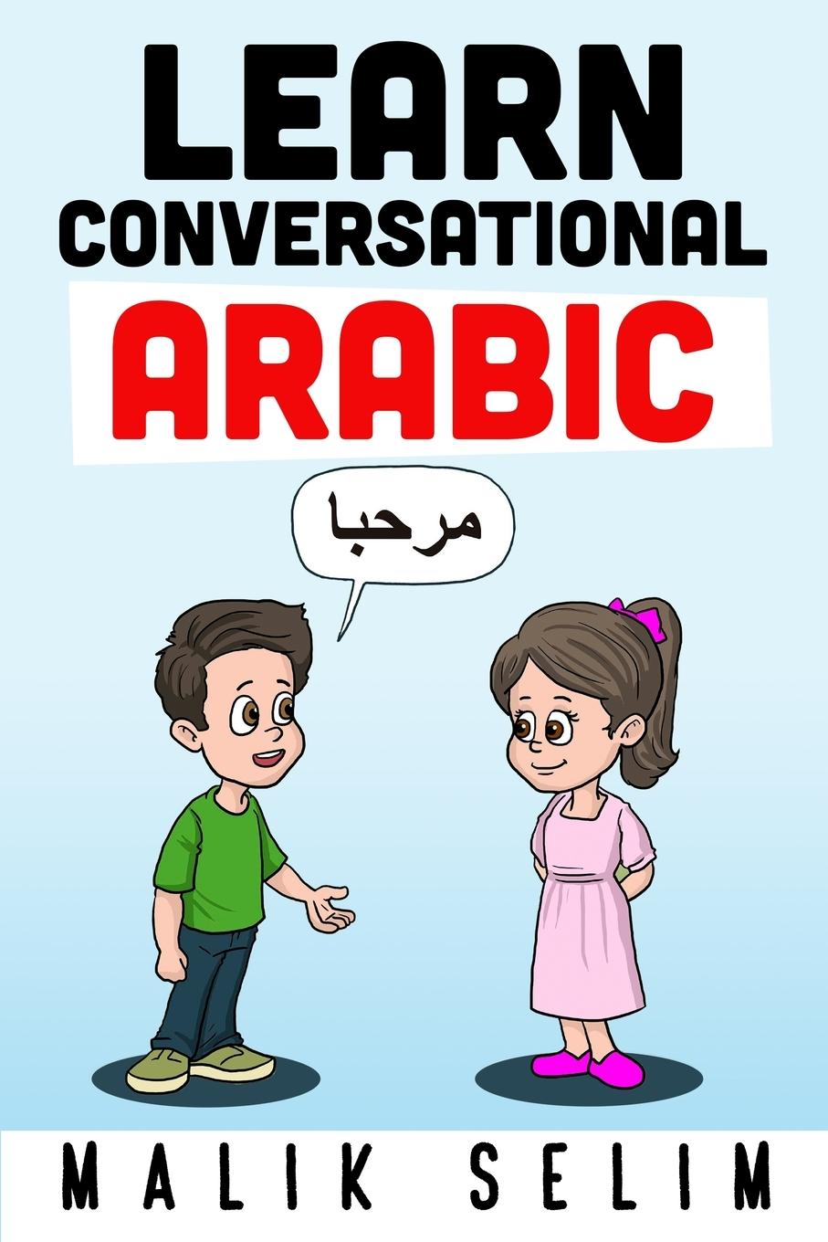 Kniha Learn Conversational Arabic Malik Selim