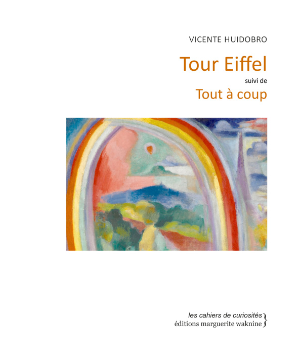 Kniha Tour Eiffel suivi de Tout à coup Vicente Huidobro