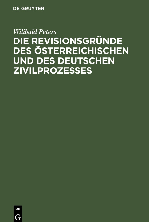 Książka Die Revisionsgründe des österreichischen und des deutschen Zivilprozesses 