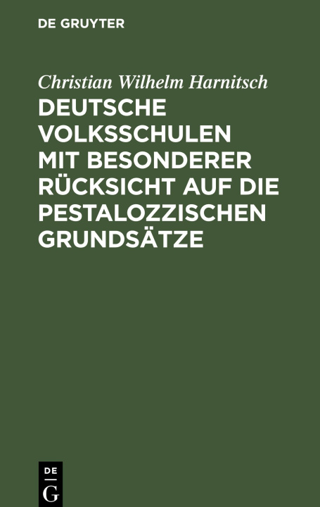 Kniha Deutsche Volksschulen mit besonderer Rücksicht auf die Pestalozzischen Grundsätze 