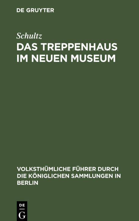 Knjiga Das Treppenhaus im neuen Museum Schultz