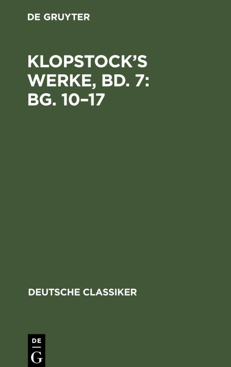 Kniha Klopstock?s Werke, Bd. 7: Bg. 10?17 