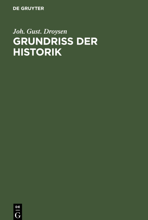 Book Grundriss der Historik Joh. Gust. Droysen