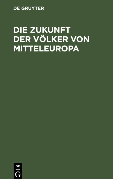 Knjiga Die Zukunft der Völker von Mitteleuropa No Contributor
