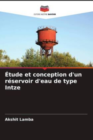 Βιβλίο Étude et conception d'un réservoir d'eau de type Intze Akshit Lamba