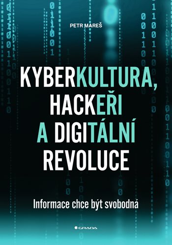 Книга Kyberkultura, hackeři a digitální revolu Petr Mareš