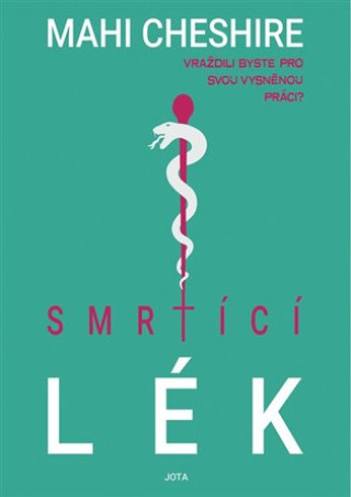 Knjiga Smrtící lék Mahi Cheshire