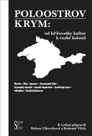 Könyv Poloostrov Krym: Od křižovatky kultur k ruské kolonii Helena Ulbrechtová