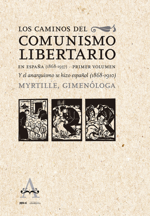 Carte Los caminos del comunismo libertario en España (1868-1937) MYRTILLE GONZALBO