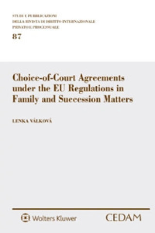 Kniha Choice-of-Court Agreements under the EU Regulations in Family and Succession Matters Lenka Válková