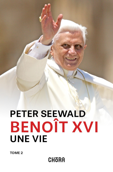 Kniha Benoit XVI, une vie tome 2 Peter SEEWALD