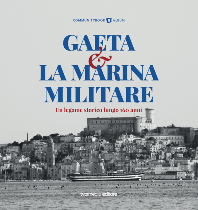 Kniha Gaeta e la Marina Militare. Un legame storico lungo 160 anni 