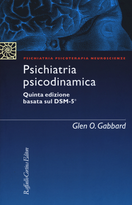 Knjiga Psichiatria psicodinamica Glen O. Gabbard