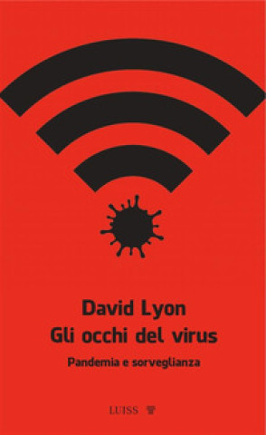 Kniha occhi del virus. Pandemia e sorveglianza David Lyon