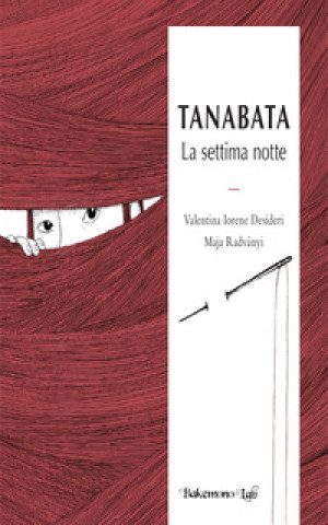 Könyv Tanabata. La settima notte Valentina Iorene Desideri