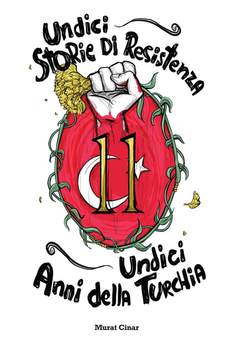 Книга Undici storie di resistenza, undici anni della Turchia Murat Cinar