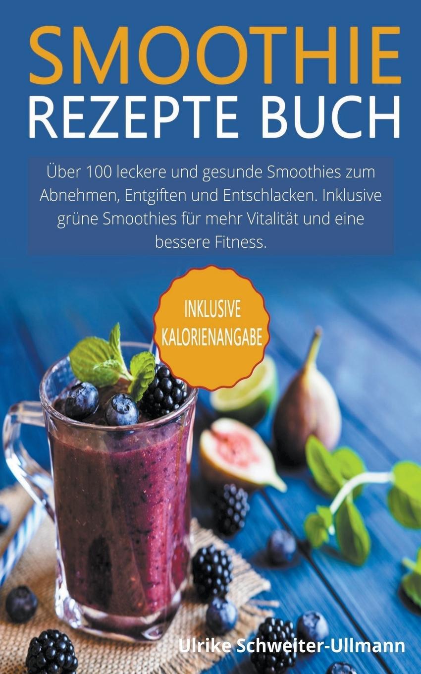 Knjiga Smoothie Rezepte Buch Ulrike Schweiter-Ullmann