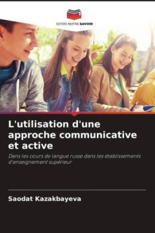 Knjiga L'utilisation d'une approche communicative et active Saodat Kazakbayeva