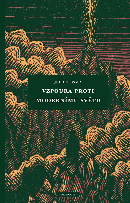 Książka Vzpoura proti modernímu světu Julius Evola