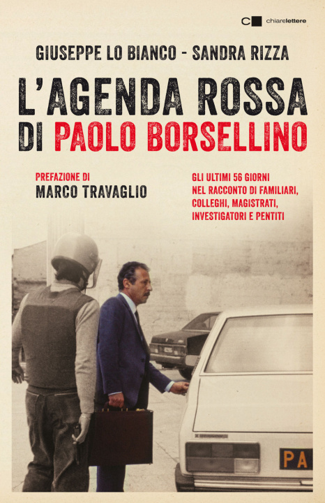 Könyv agenda rossa di Paolo Borsellino. Gli ultimi 56 giorni nel racconto di familiari, colleghi, magistrati, investigatori e pentiti Giuseppe Lo Bianco