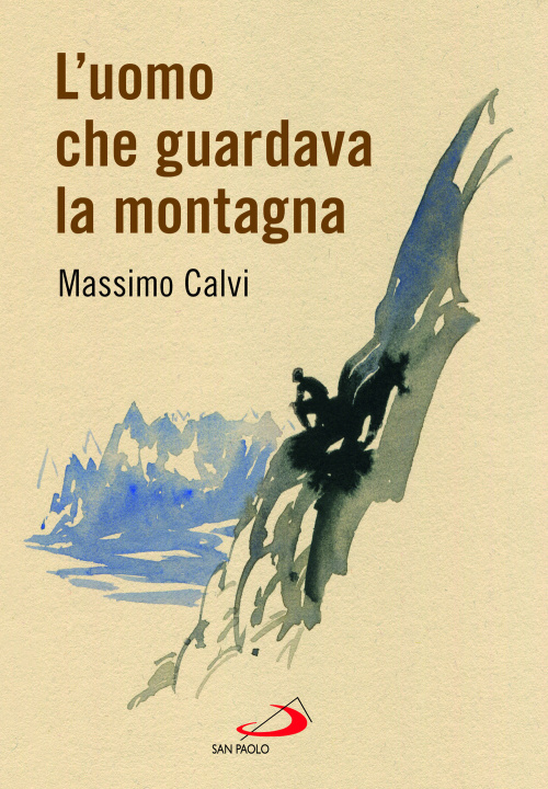 Kniha uomo che guardava la montagna Massimo Calvi