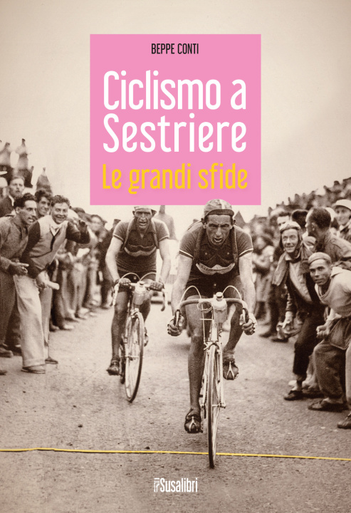 Kniha Ciclismo a Sestriere. Le grandi sfide Beppe Conti
