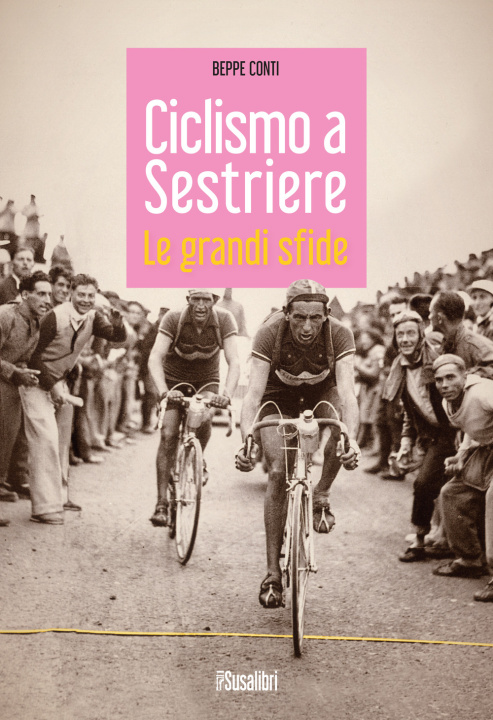 Книга Ciclismo a Sestriere. Le grandi sfide Beppe Conti