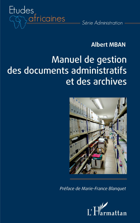 Книга Manuel de gestion des documents administratifs et des archives Mban