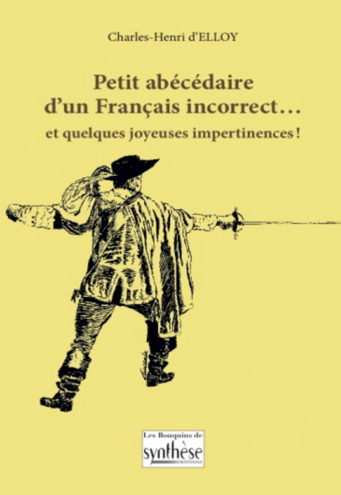 Knjiga Petit abécédaire d’un Français incorrect… et quelques joyeuses impertinences ! d’Elloy
