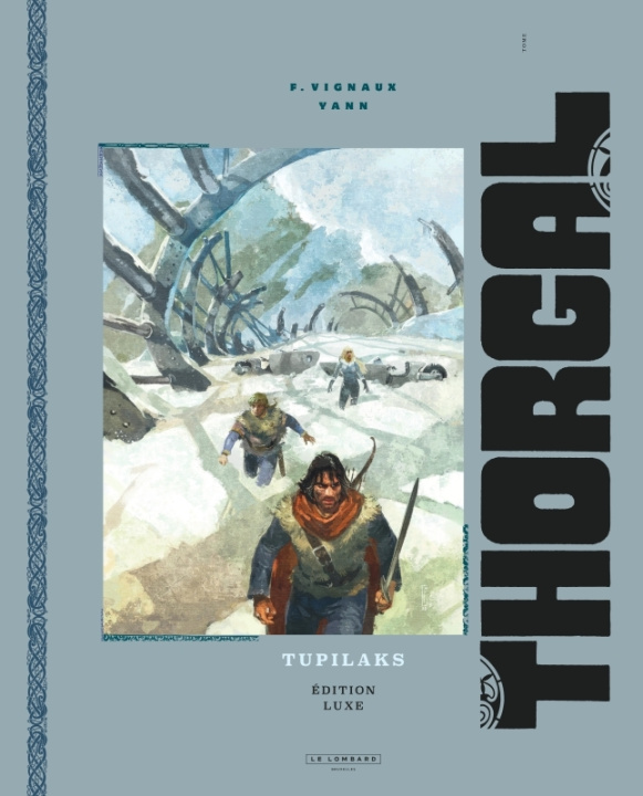 Könyv Thorgal luxes - Tome 40 - Tupilaks luxe / Edition spéciale, Edition de Luxe Yann
