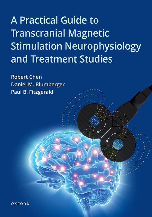 Carte Practical Guide to Transcranial Magnetic Stimulation Neurophysiology and Treatment Studies Paul B. Fitzgerald