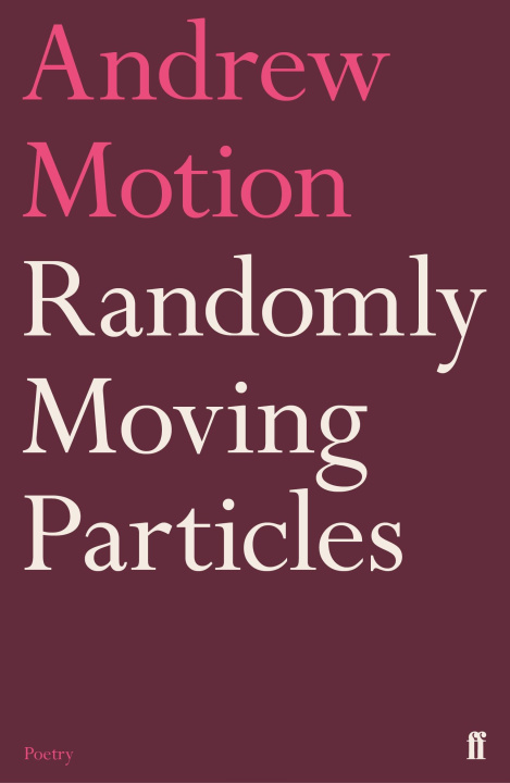 Knjiga Randomly Moving Particles Sir Andrew Motion