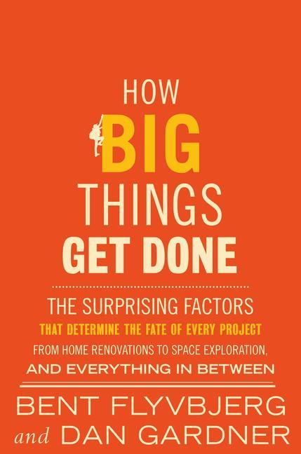 Книга How Big Things Get Done Dan Gardner