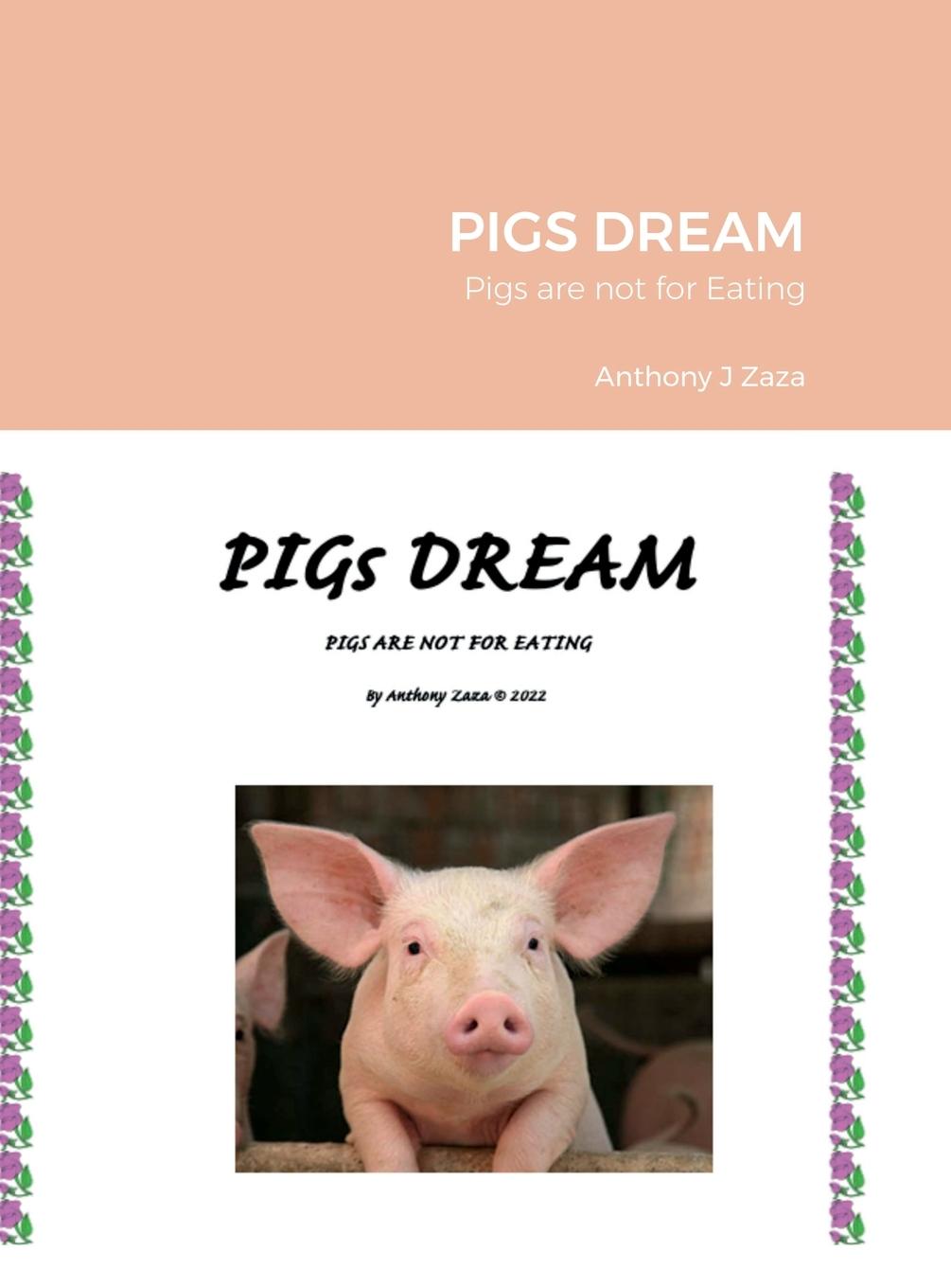 Book PIGS DREAM Anthony J Zaza