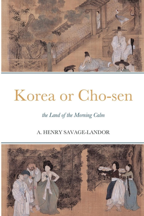 Kniha Korea or Cho-sen 