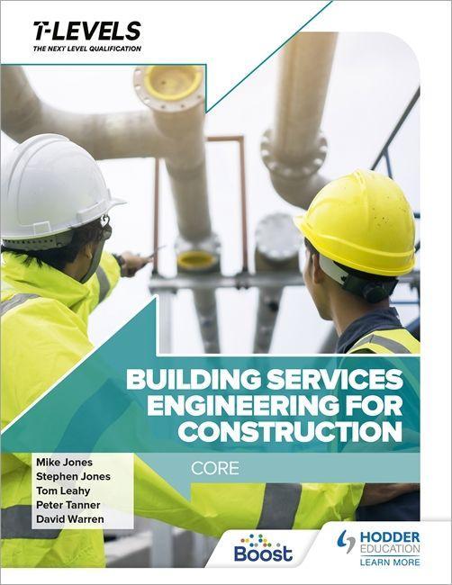 Könyv Building Services Engineering for Construction T Level: Core Stephen Jones