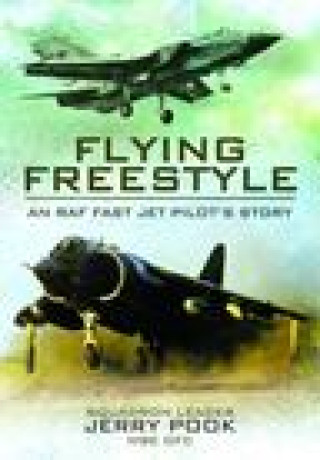 Knjiga Flying Freestyle Squadron Leader Jerry Pook