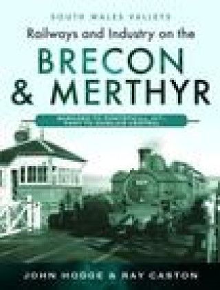 Boek Railways and Industry on the Brecon & Merthyr John Hodge