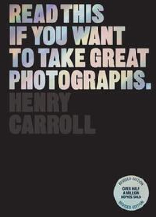 Carte Read This if You Want to Take Great Photographs 