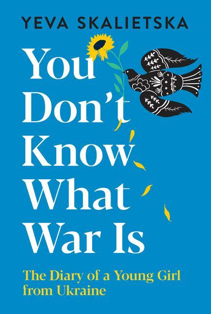 Kniha You Don't Know What War Is Yeva Skalietska