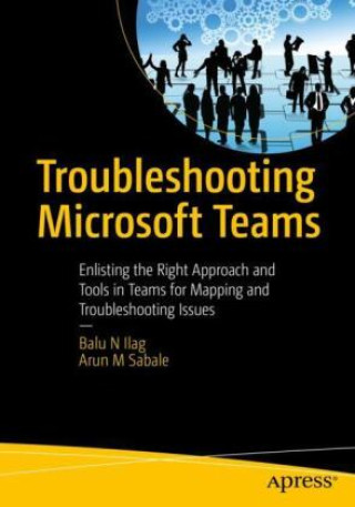 Book Troubleshooting Microsoft Teams Balu N. Ilag