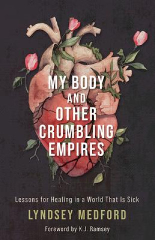Buch My Body and Other Crumbling Empires Lyndsey Medford