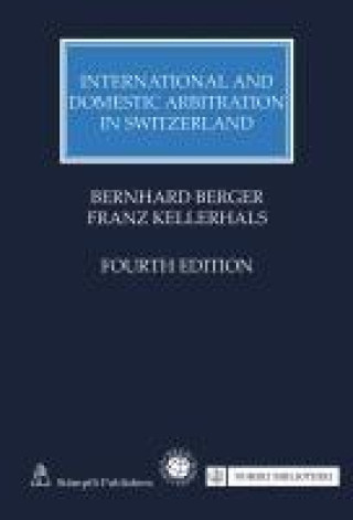 Kniha International and Domestic Arbitration in Switzerland Franz Kellerhals