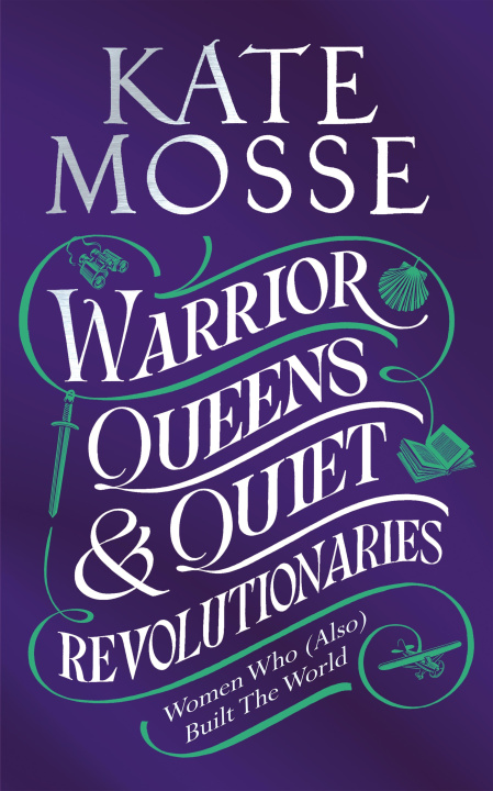Kniha Warrior Queens & Quiet Revolutionaries 