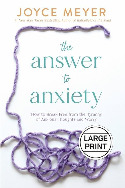 Книга The Answer to Anxiety: How to Break Free from the Tyranny of Anxious Thoughts and Worry 