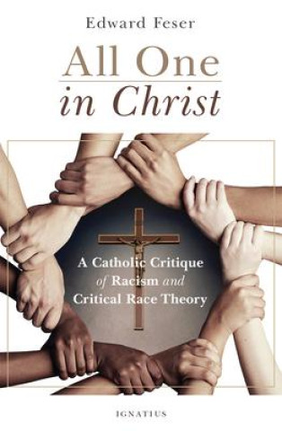 Книга All One in Christ: A Catholic Critique of Racism and Critical Race Theory 