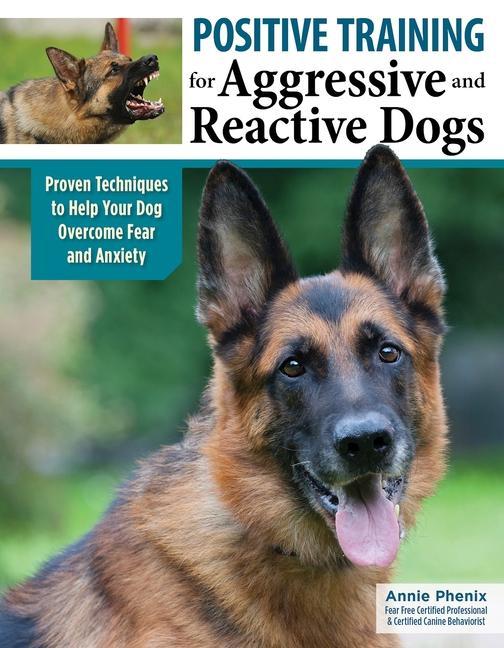 Книга Positive Training for Aggressive and Reactive Dogs 