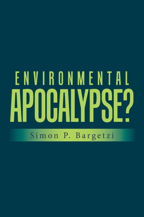 Knjiga Environmental Apocalypse? Simon P. Bargetzi