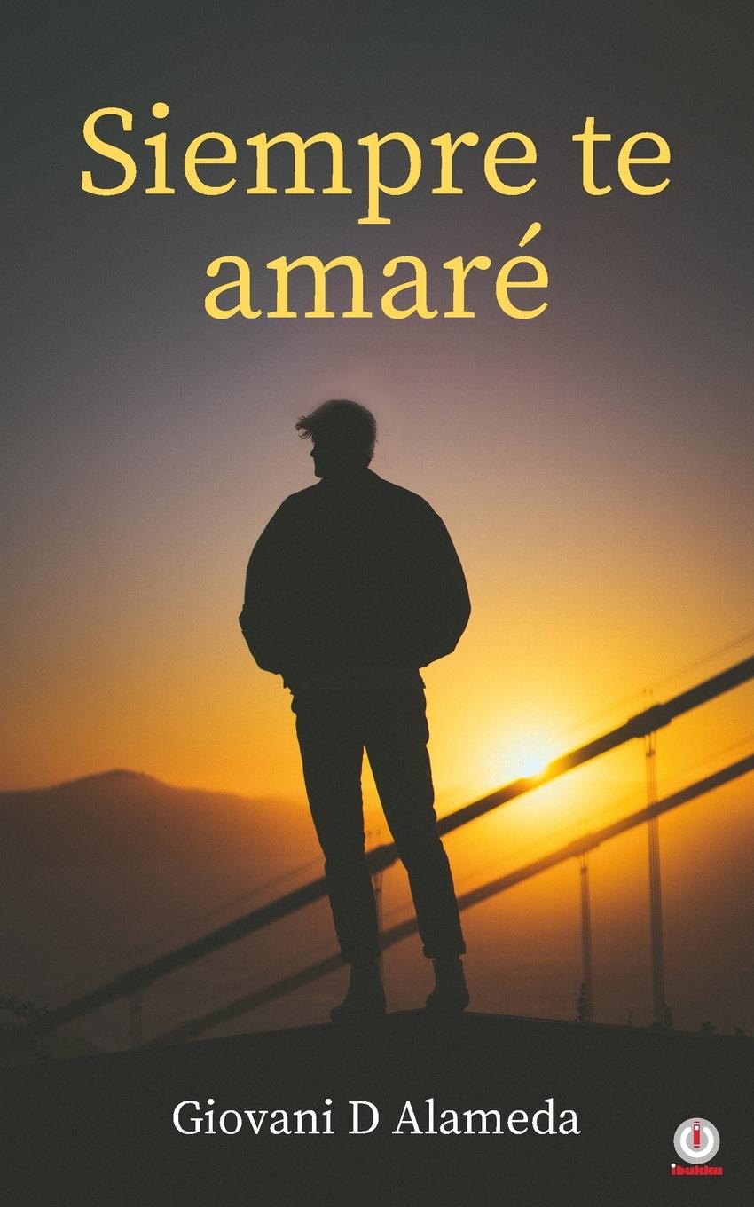 Livro Siempre te amaré Giovani D Alameda