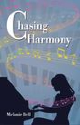 Knjiga Chasing Harmony Melanie Bell